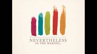 Nevertheless - When I'm Alone.