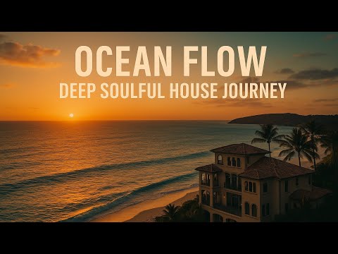 Ocean Flow – Deep Soulful House Journey