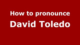 How to pronounce David Toledo