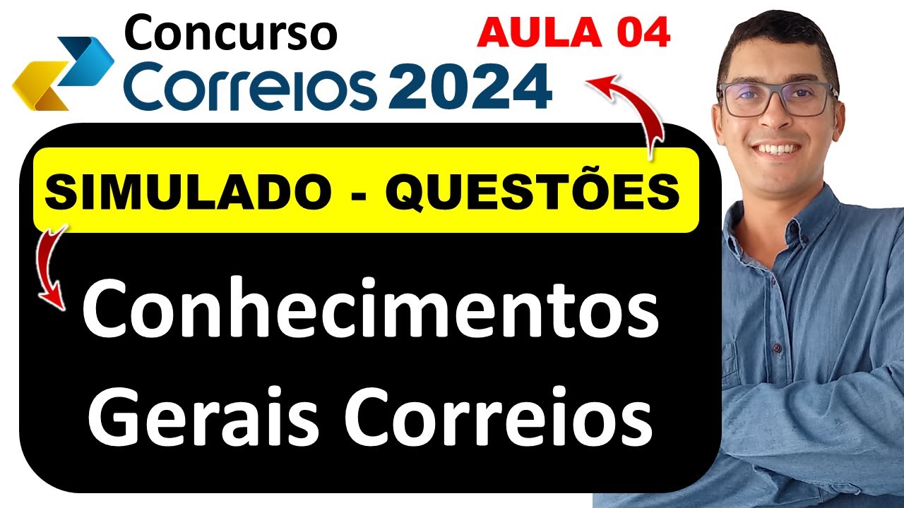 04 - REVISÃO + QUESTÕES + SIMULADO | Conhecimentos  Gerais Correios 2024 | Concurso Correios 2024