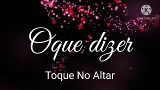 Download lagu Oque Dizer - Toque No Altar (Playback Legendado) mp3