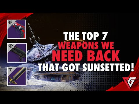 Destiny 2: The Top 7 Weapons We Need Back That Were Sunsetted!