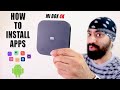 How to Install (Side-load) Apps on Mi Box 4K - Step by Step by Tech Singh How to Install (Side-load) Apps on Mi Box 4K - Step by Step by Tech Singh