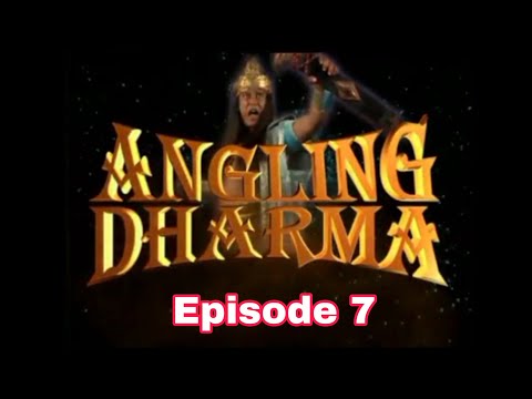 Angling Dharma Episode 7