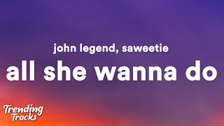 John Legend ft. Saweetie - All She Wanna Do (Lyrics)