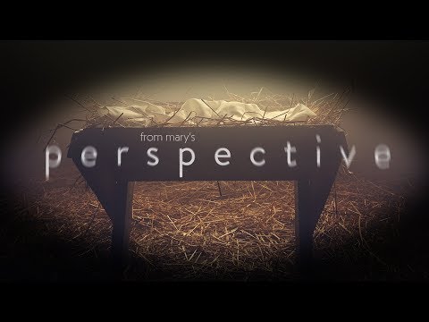 From Mary’s Perspective