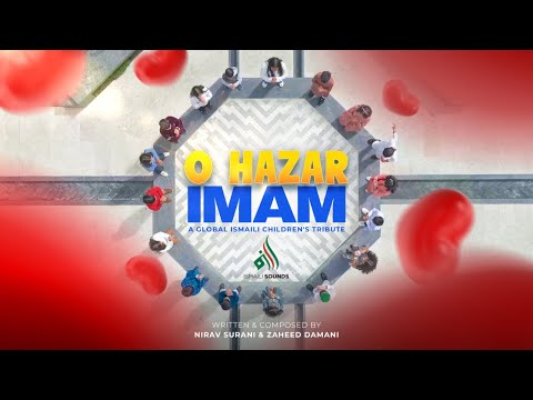 O Hazar Imam | The Ismaili Sounds