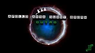 Apollo Ansa & Sunny Brown - Outro [Visual HD]