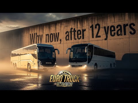 Euro truck Simulator 2 Coaches/Bus DLC - Why after 12 years