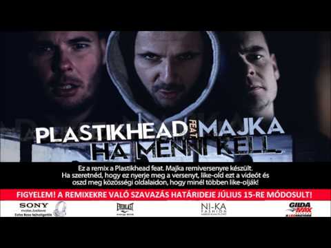 Remixverseny szavazás: Plastikhead feat. Majka - Ha menni kell (Dj Lagas rmix)