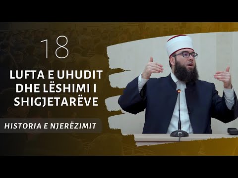 18.Lufta e Uhudit dhe lëshimi i shigjetarëve