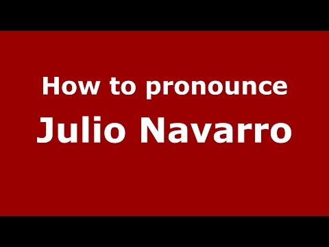 How to pronounce Julio Navarro (Spanish/Argentina) - PronounceNames.com