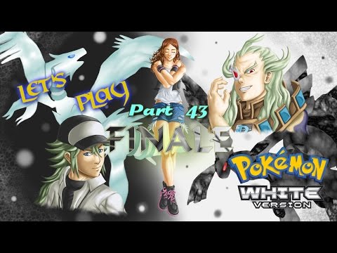 Let's Play Pokémon White[BLIND] PT43 - Maingame Finale ~ The Heroine of Ideals