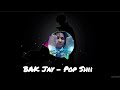 BAK Jay Pop Shii Audio