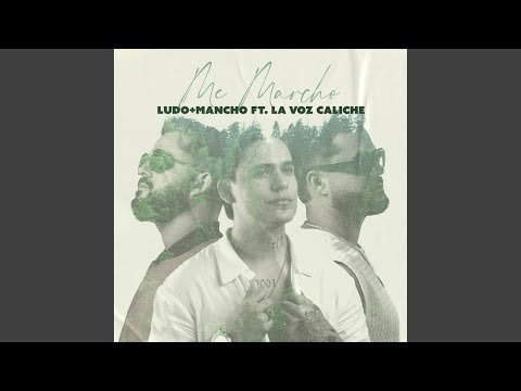 Me Marcho (feat. La Voz Caliche)