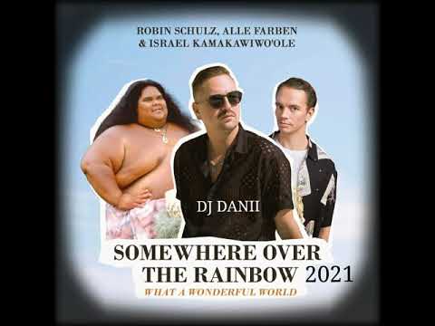 ROBIN SCHULZ - OVER THE RAINBOW - DJ DANII 2021 ...