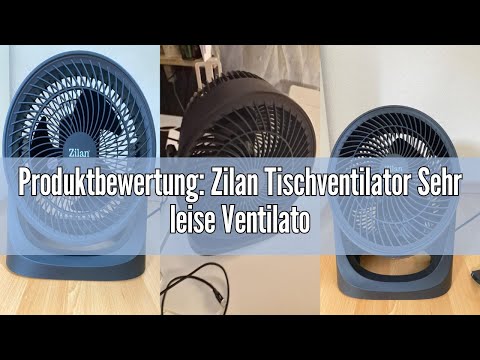 Produktbewertung: Zilan Tischventilator Sehr leise Ventilator klein 3 Stufen Energiesparend Geeignet