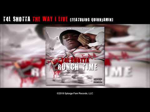 T4L Shotta - The Way I Live (feat. Quinnjamin)