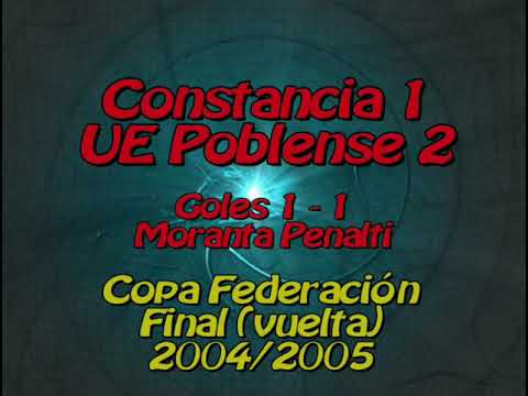 CE Constancia 1 - UE Poblense 2. Goles. Copa Federación. Temporada 04/05