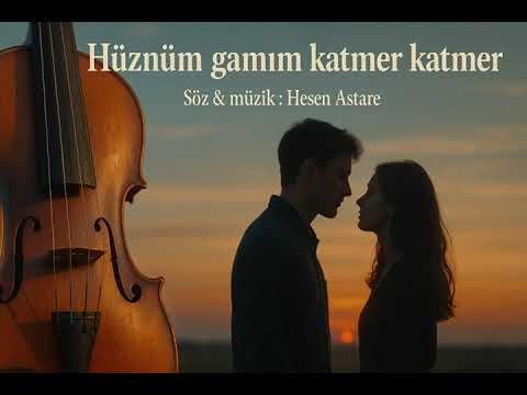 Hüznüm Gamım  Katmer Katmer 