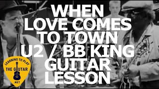 When Love Comes To Town - U2 / BB King Guitar Lesson / Tab