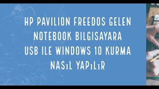 Freedos gelen HP Notebook bilgisayara Usb ile Windows 10 kurma nasıl yapılır, Installing Windows HP