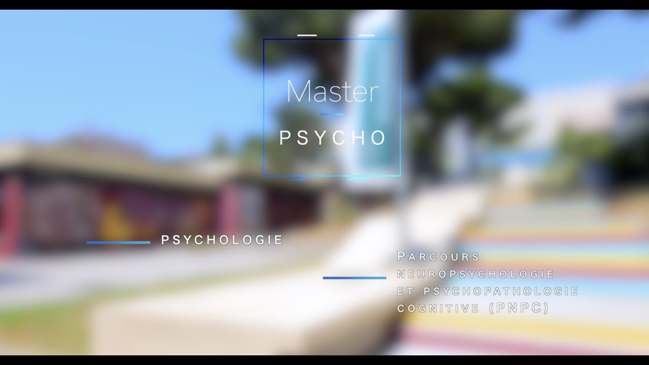 Watch video Master Psychologie Neuropsychologie Psychopathologie Cognitive (PNPC) Master Psychologie Neuropsychologie Psychopathologie Cognitive (PNPC)