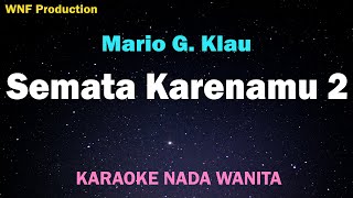 Download lagu Semata Karenamu 2 - Mario G. Klau (Karaoke Nada Wanita) mp3