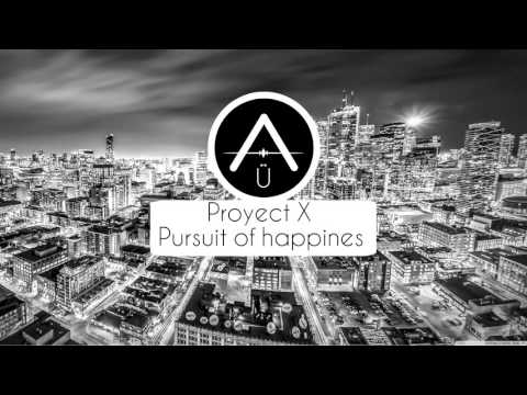 Proyecto X - Pursuit of happines