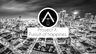 Proyecto X - Pursuit of happines