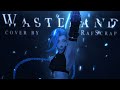Wasteland ARCANE Season 2 Epic Version Cover By RafScrap