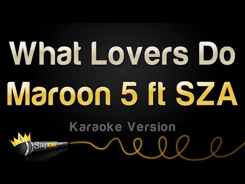 Maroon 5 ft. SZA - What Lovers Do (Karaoke Version)