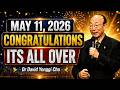 CONGRATULATIONS IT S DONE YOU WILL NEVER HAVE TO GO THROUGH THAT AGAIN Dr David Yonggi Cho