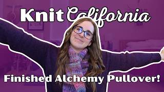 Finished Alchemy Pullover & Planning My Future Projects - Knit California Podcast