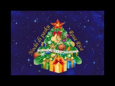 Nochi di PASKU - Rosa Rica CHRISTMAS SONG (Papiamentu)