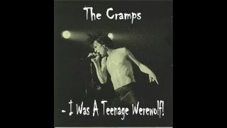 &quot;I Was A Teenage Werewolf&quot; - The Cramps