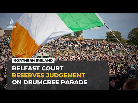 Northern Ireland: Belfast court reserves judgement on Drumcree parade