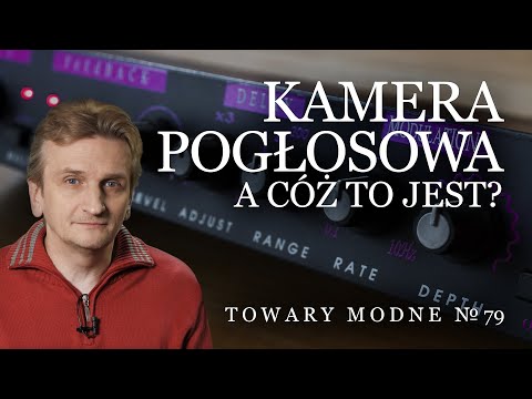 Kamera pogłosowa ADS 1000 - a cóż to jest? [TOWARY MODNE 79]