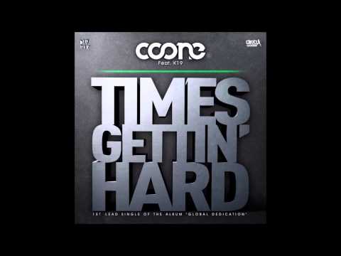 Coone - Times Gettin' Hard (ft. K19)