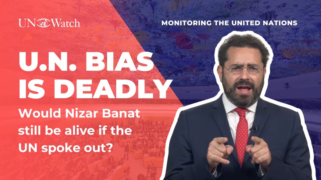 ”Would Nizar Banat still be alive if the UN held the Palestinian Authority to account?”
