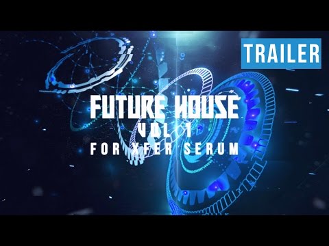 AudioSeed- Future House Vol 1 for Xfer Serum - TRAILER
