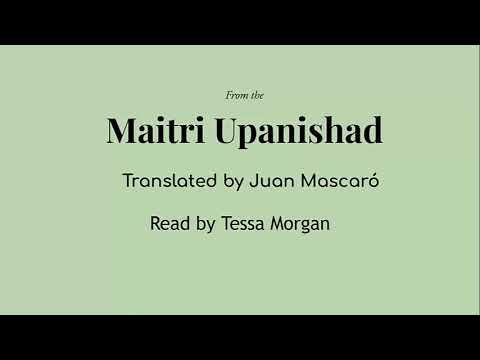 Maitri Upanishad, translated by Juan Mascaró