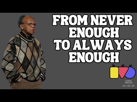 First Fruits: From Never Enough To Always Enough | Bishop Joseph Garlington |
