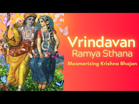 Vrindavan Ramya Sthana - beautiful Krishna bhajan | Glories of Vrindavan
