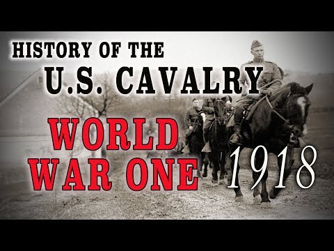 The United States Cavalry in World War One - 1917-1918 - A History