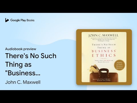 There's No Such Thing as "Business" Ethics:… by John C. Maxwell · Audiobook preview