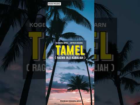 Tamel (Ragwa Blo Kubaliah)_Kogen BMC Ft Jetra Marn_2025 Offical Music_@ U-10 RECORDS _