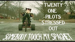 SOMEBODY TOUCHA MY SPAGHET - STRESSED OUT