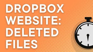 How to use the Dropbox website to find deleted files (2025)