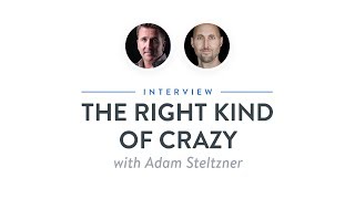 Optimize Interview: The Right Kind of Crazy with Adam Steltzner